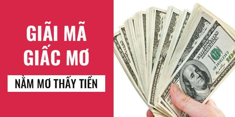 Giải mã nội dung nằm mơ thấy tiền