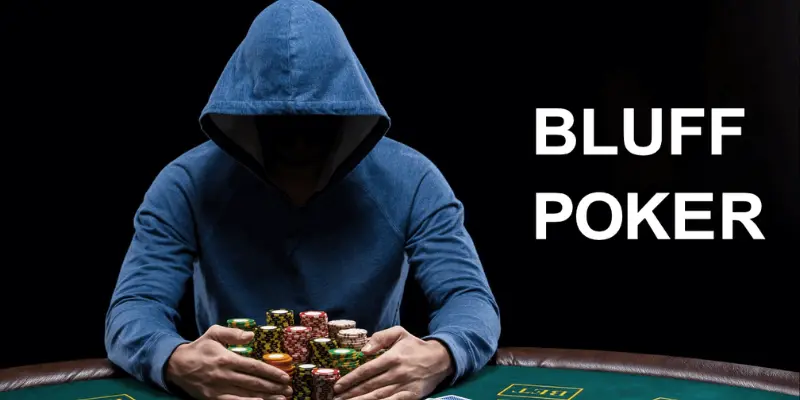 Sự quan trọng của thủ thuật Bluff trong Poker